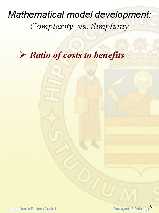 Mathematical model development: Complexity vs. Simplicity Ø Ratio of costs to benefits Introduction to Mathematical model development: Complexity vs. Simplicity Ø Ratio of costs to benefits Introduction to