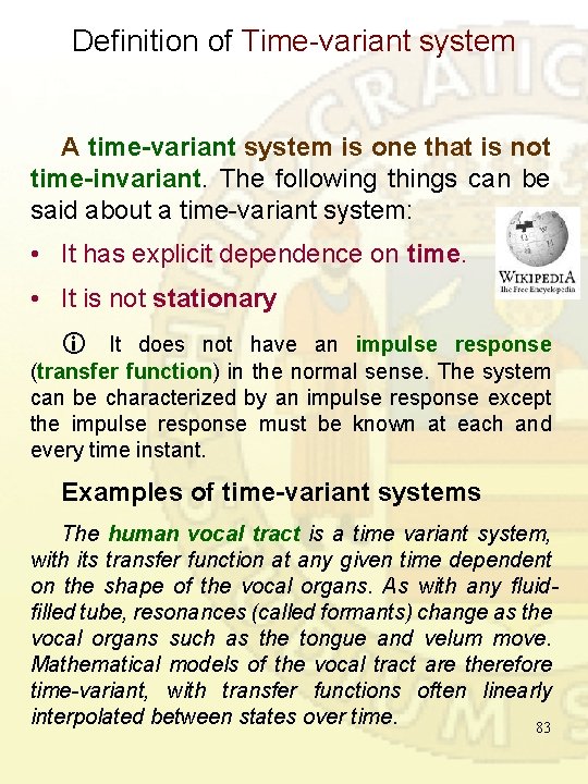 Definition of Time-variant system A time-variant system is one that is not time-invariant. The Definition of Time-variant system A time-variant system is one that is not time-invariant. The