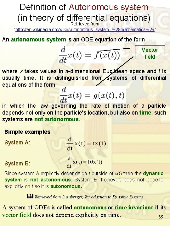 Definition of Autonomous system (in theory of differential equations) Retrieved from "http: //en. wikipedia. Definition of Autonomous system (in theory of differential equations) Retrieved from "http: //en. wikipedia.