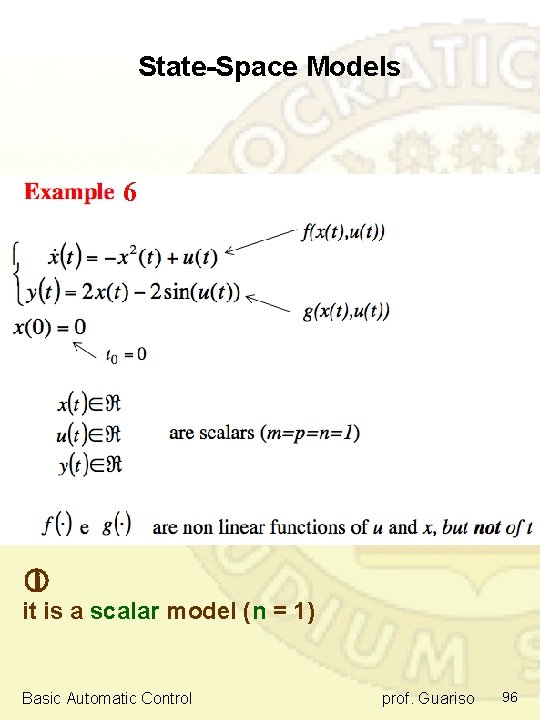 State-Space Models 6 it is a scalar model (n = 1) Basic Automatic Control State-Space Models 6 it is a scalar model (n = 1) Basic Automatic Control