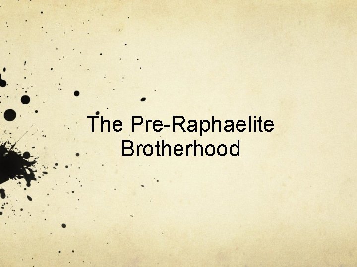 The Pre-Raphaelite Brotherhood 