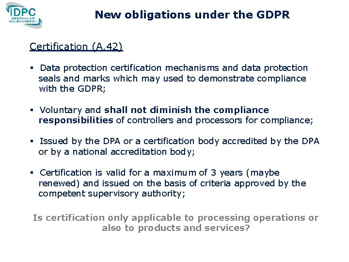 New obligations under the GDPR Certification (A. 42) § Data protection certification mechanisms and New obligations under the GDPR Certification (A. 42) § Data protection certification mechanisms and