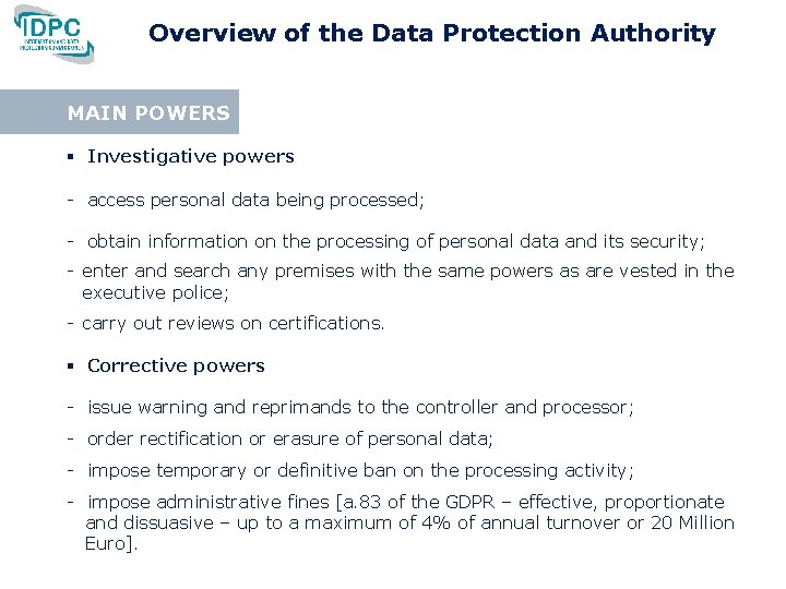 Overview of the Data Protection Authority MAIN POWERS § Investigative powers - access personal Overview of the Data Protection Authority MAIN POWERS § Investigative powers - access personal