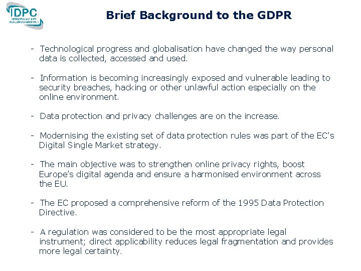 Brief Background to the GDPR - Technological progress and globalisation have changed the way Brief Background to the GDPR - Technological progress and globalisation have changed the way