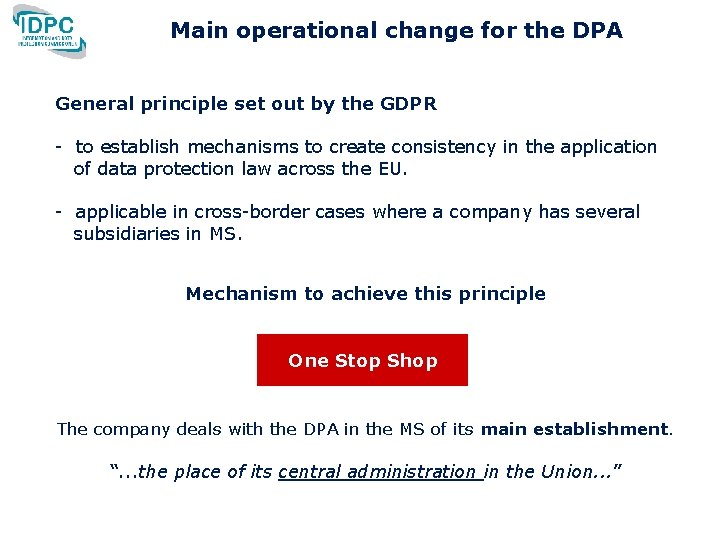 Main operational change for the DPA General principle set out by the GDPR - Main operational change for the DPA General principle set out by the GDPR -