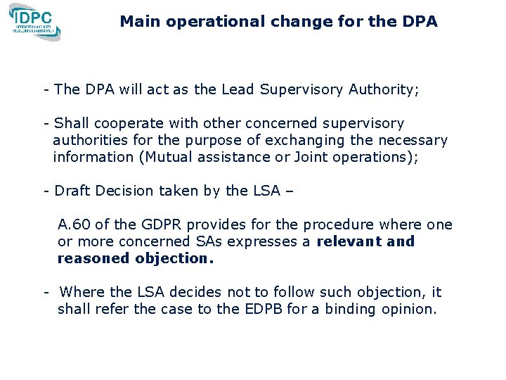 Main operational change for the DPA - The DPA will act as the Lead Main operational change for the DPA - The DPA will act as the Lead