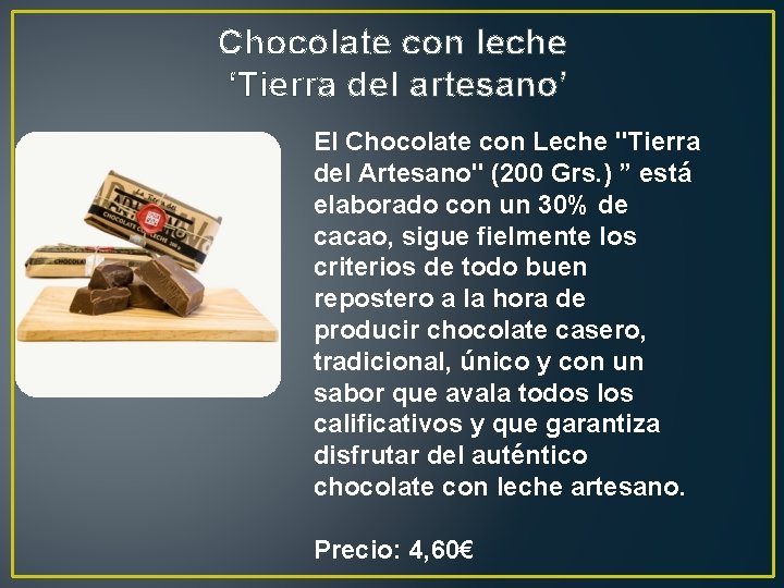 Chocolate con leche ‘Tierra del artesano’ El Chocolate con Leche "Tierra del Artesano" (200