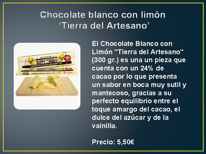 Chocolate blanco con limón ‘Tierra del Artesano’ El Chocolate Blanco con Limón "Tierra del