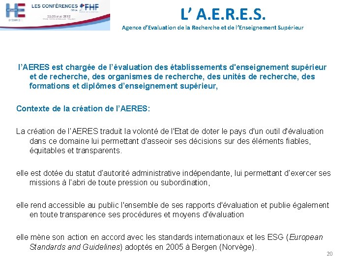L’ A. E. R. E. S. Agence d’Evaluation de la Recherche et de l’Enseignement L’ A. E. R. E. S. Agence d’Evaluation de la Recherche et de l’Enseignement