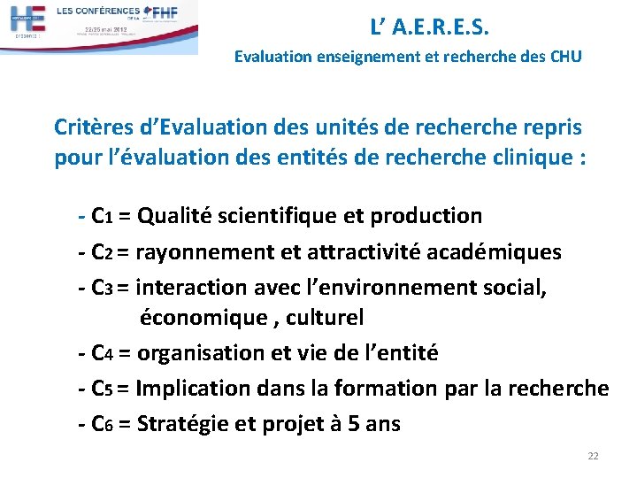 L’ A. E. R. E. S. Evaluation enseignement et recherche des CHU Critères d’Evaluation