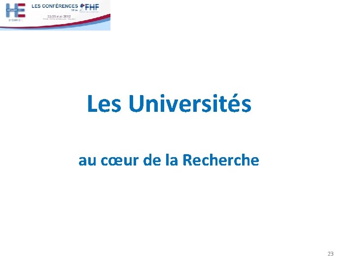 Les Universités au cœur de la Recherche 23 