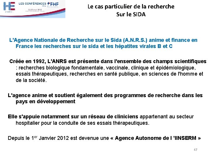 Le cas particulier de la recherche Sur le SIDA L'Agence Nationale de Recherche sur Le cas particulier de la recherche Sur le SIDA L'Agence Nationale de Recherche sur