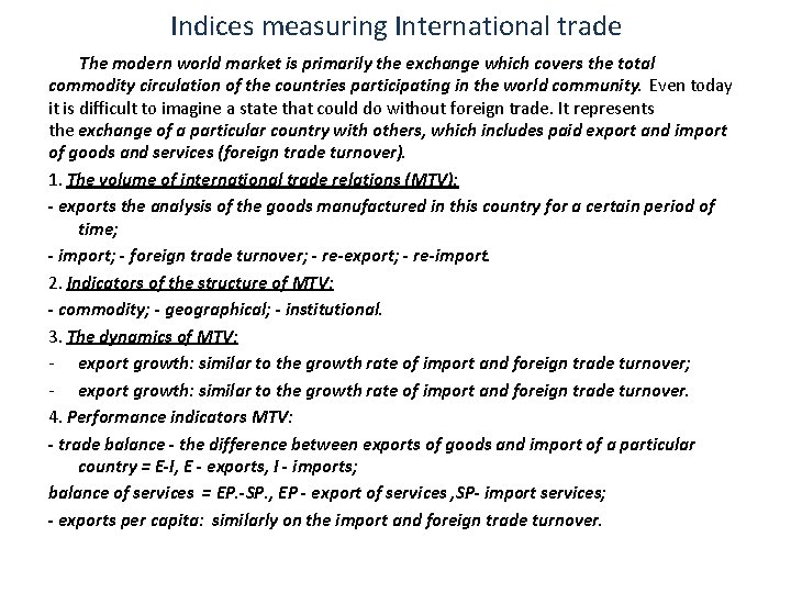 Indices measuring International trade The modern world market is primarily the exchange which covers