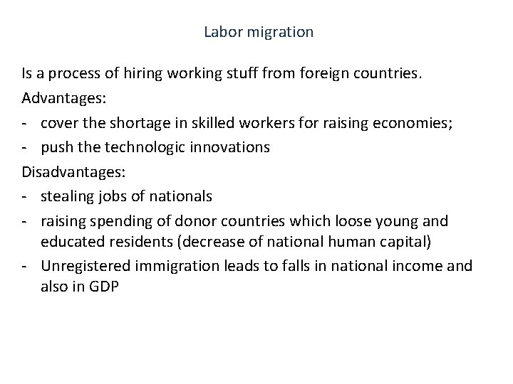 Labor migration Is a process of hiring working stuff from foreign countries. Advantages: -