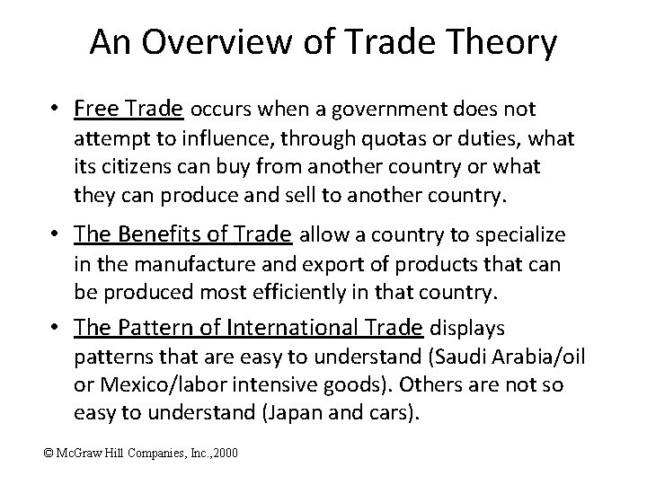 An Overview of Trade Theory • Free Trade occurs when a government does not