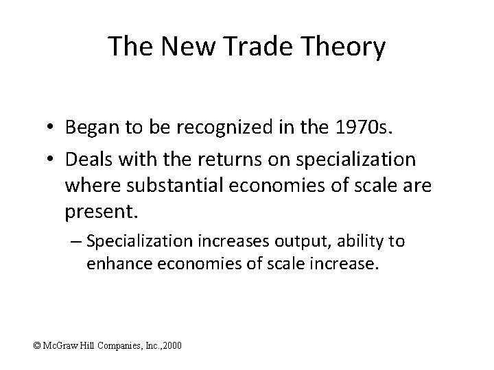 The New Trade Theory • Began to be recognized in the 1970 s. •