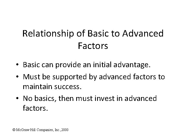 Relationship of Basic to Advanced Factors • Basic can provide an initial advantage. •
