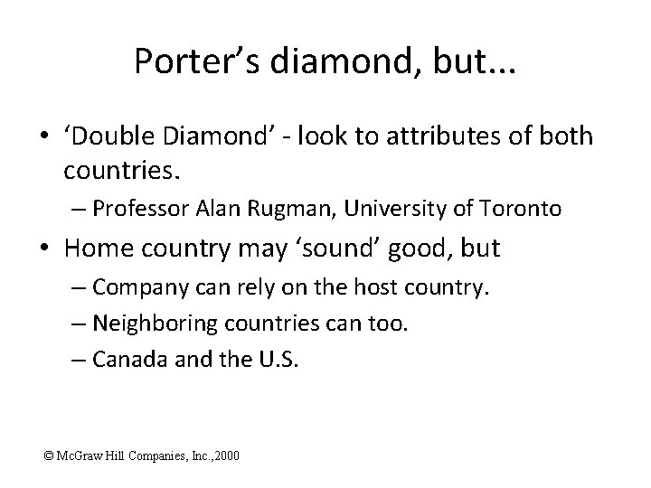 Porter’s diamond, but. . . • ‘Double Diamond’ - look to attributes of both