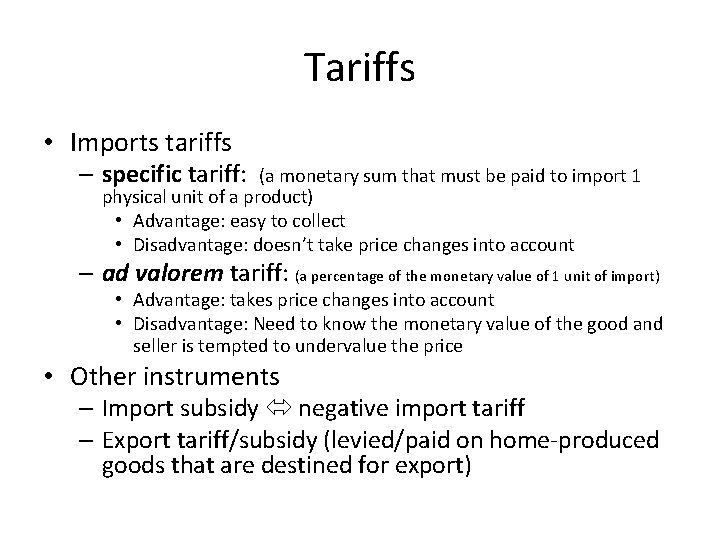 Tariffs • Imports tariffs – specific tariff: (a monetary sum that must be paid