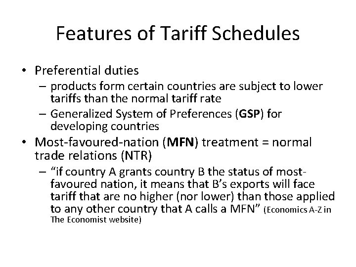 Features of Tariff Schedules • Preferential duties – products form certain countries are subject