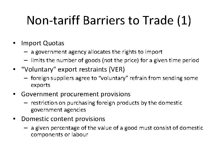 Non-tariff Barriers to Trade (1) • Import Quotas – a government agency allocates the