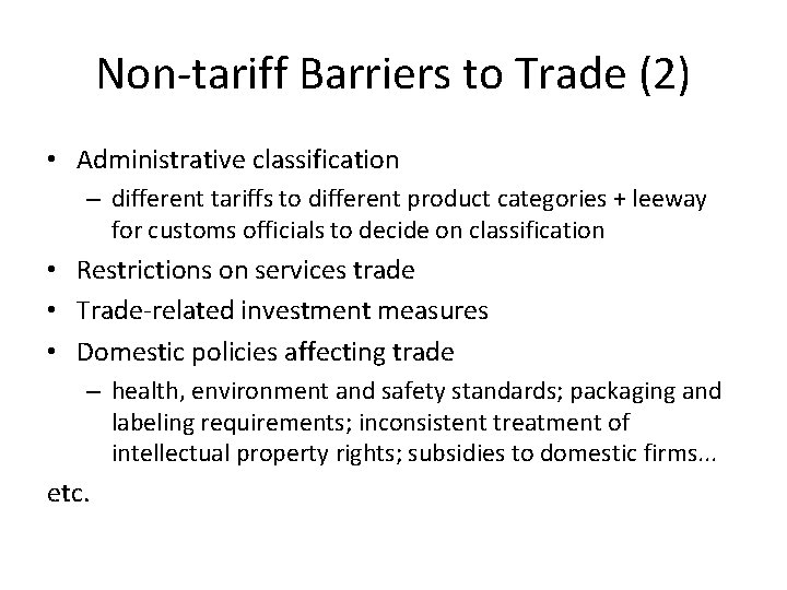 Non-tariff Barriers to Trade (2) • Administrative classification – different tariffs to different product