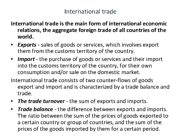 International trade is the main form of international economic relations, the aggregate foreign trade
