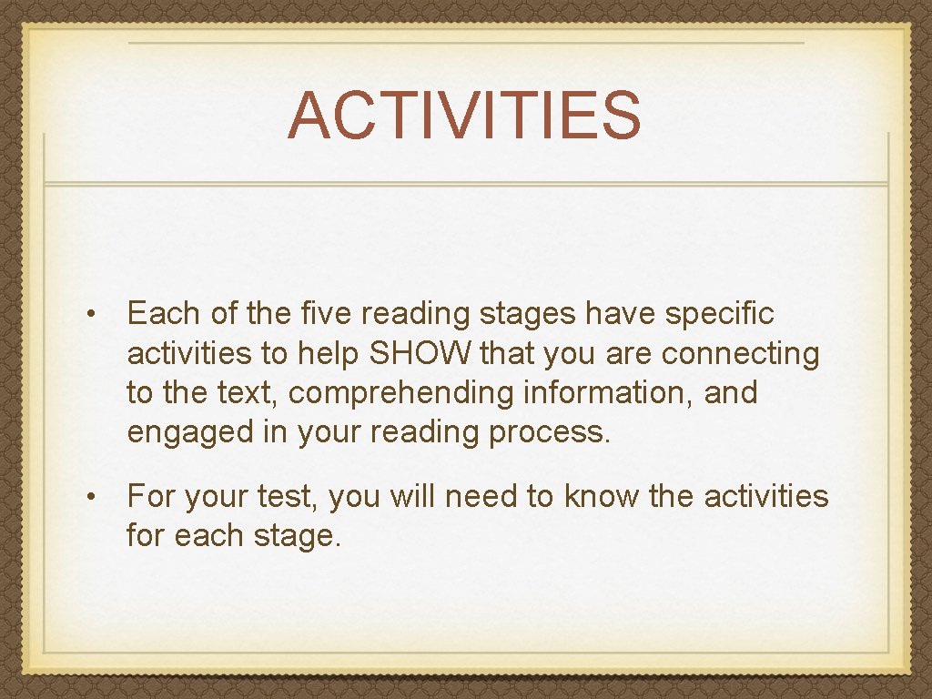 ACTIVITIES • Each of the five reading stages have specific activities to help SHOW