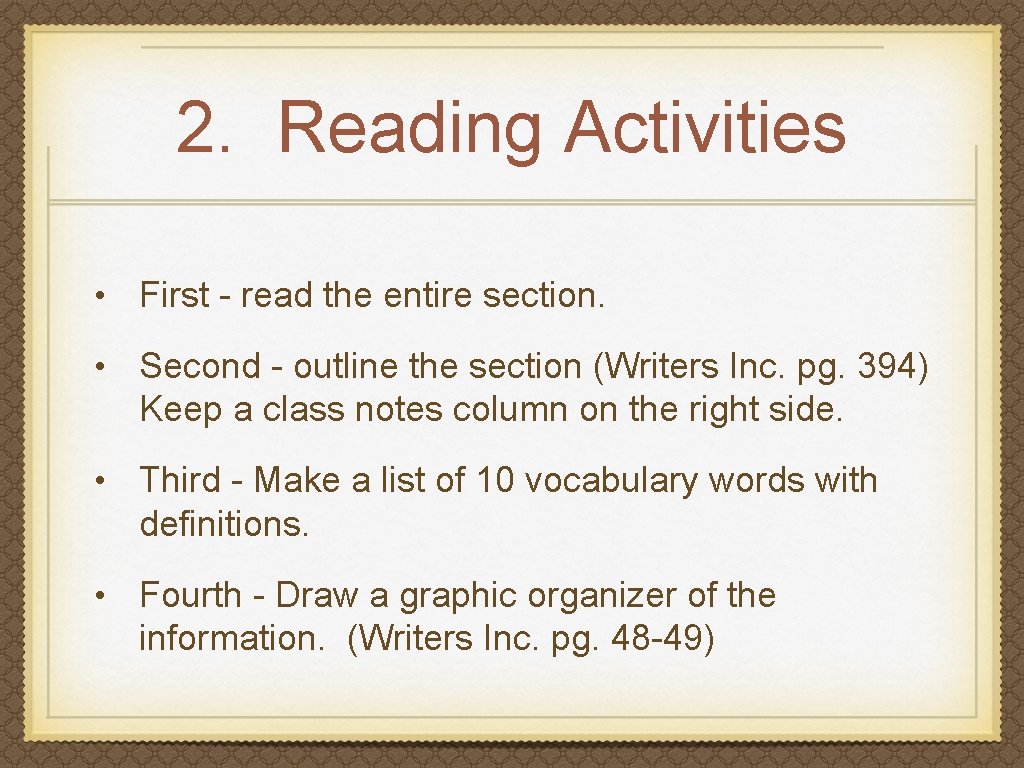 2. Reading Activities • First - read the entire section. • Second - outline