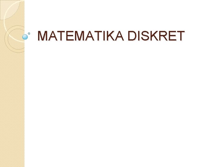 MATEMATIKA DISKRET 