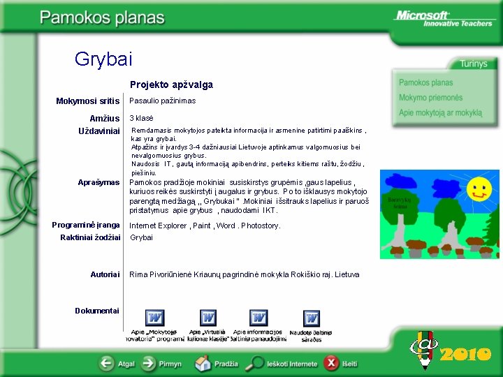 Grybai Projekto apžvalga Mokymosi sritis Amžius Pasaulio pažinimas 3 klasė Uždaviniai Remdamasis mokytojos pateikta