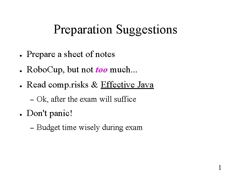 Preparation Suggestions ● Prepare a sheet of notes ● Robo. Cup, but not too