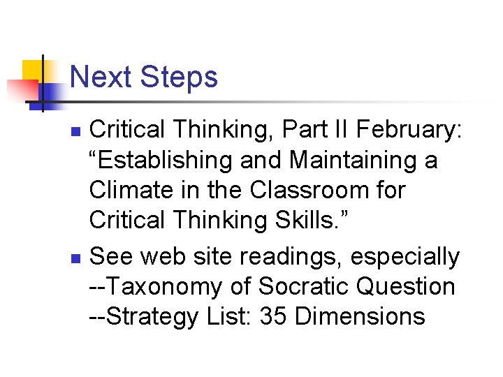 Next Steps Critical Thinking, Part II February: “Establishing and Maintaining a Climate in the