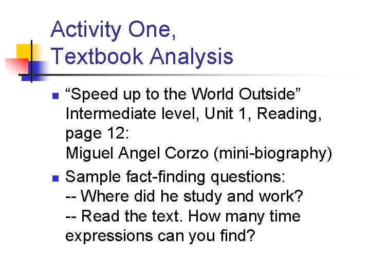 Activity One, Textbook Analysis n n “Speed up to the World Outside” Intermediate level,