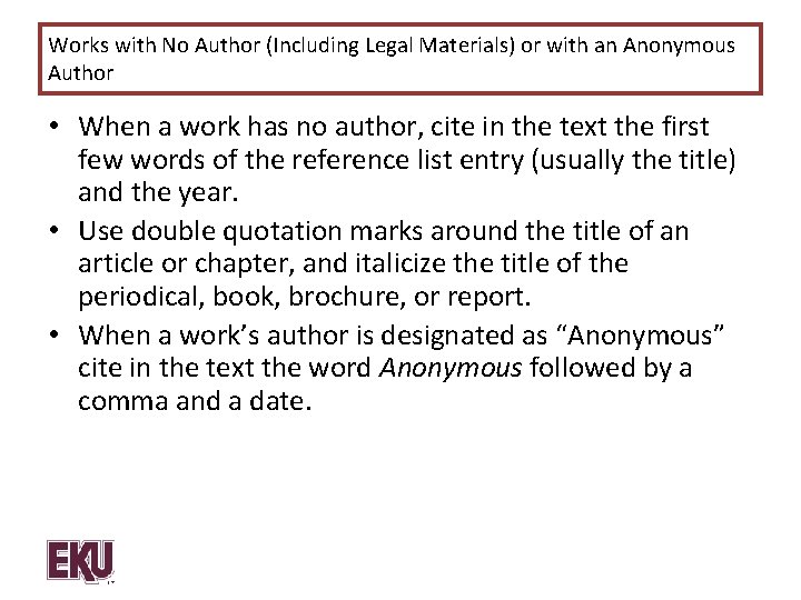 Works with No Author (Including Legal Materials) or with an Anonymous Author • When