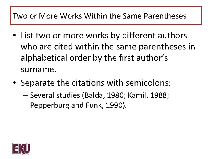 Two or More Works Within the Same Parentheses • List two or more works