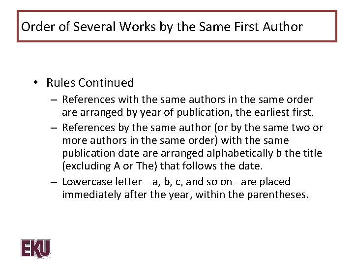 Order of Several Works by the Same First Author • Rules Continued – References
