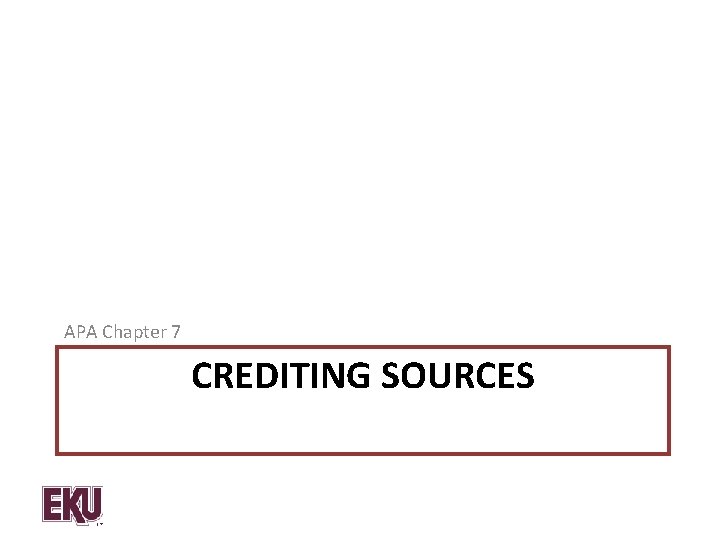 APA Chapter 7 CREDITING SOURCES 