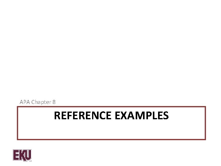 APA Chapter 8 REFERENCE EXAMPLES 