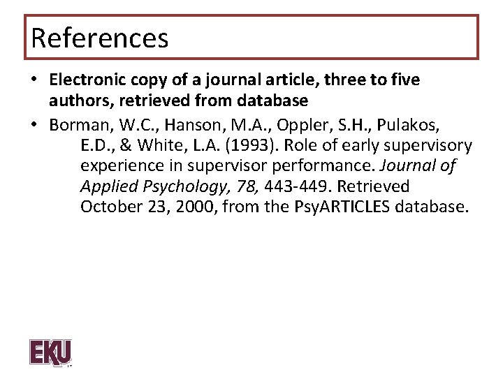 References • Electronic copy of a journal article, three to five authors, retrieved from