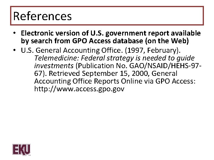 References • Electronic version of U. S. government report available by search from GPO
