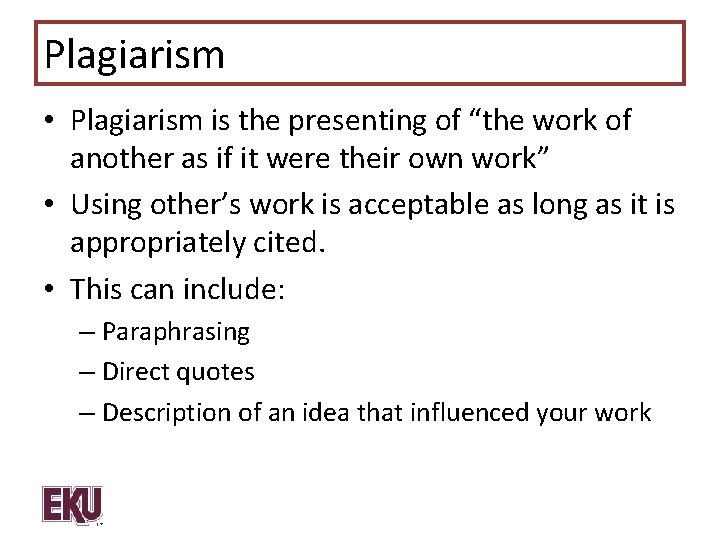 Plagiarism • Plagiarism is the presenting of “the work of another as if it