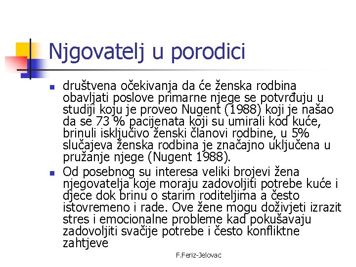 Njgovatelj u porodici n n društvena očekivanja da će ženska rodbina obavljati poslove primarne