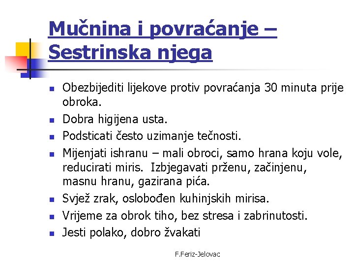 Mučnina i povraćanje – Sestrinska njega n n n n Obezbijediti lijekove protiv povraćanja