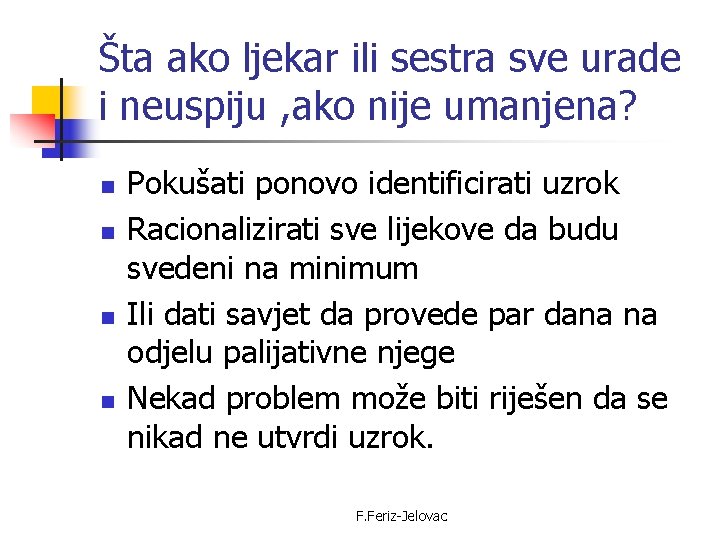 Šta ako ljekar ili sestra sve urade i neuspiju , ako nije umanjena? n