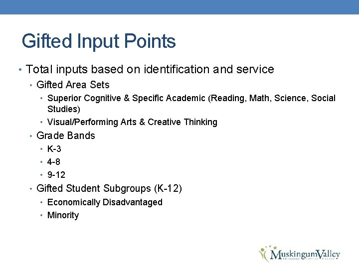 Gifted Input Points • Total inputs based on identification and service • Gifted Area