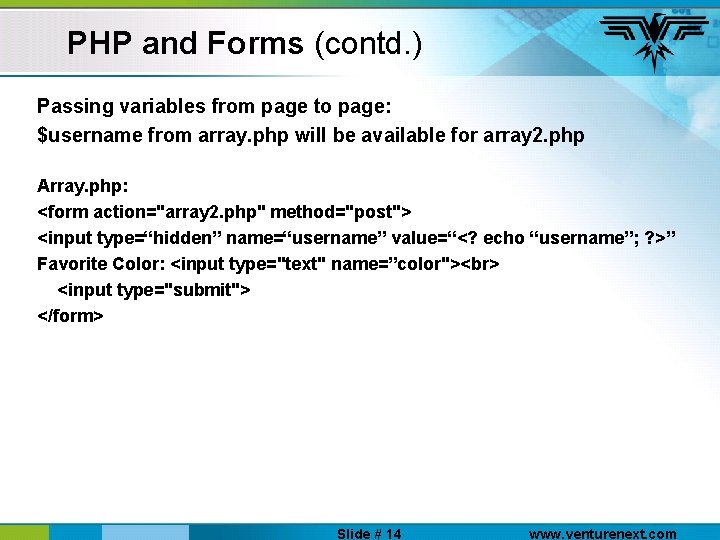 PHP and Forms (contd. ) Passing variables from page to page: $username from array.