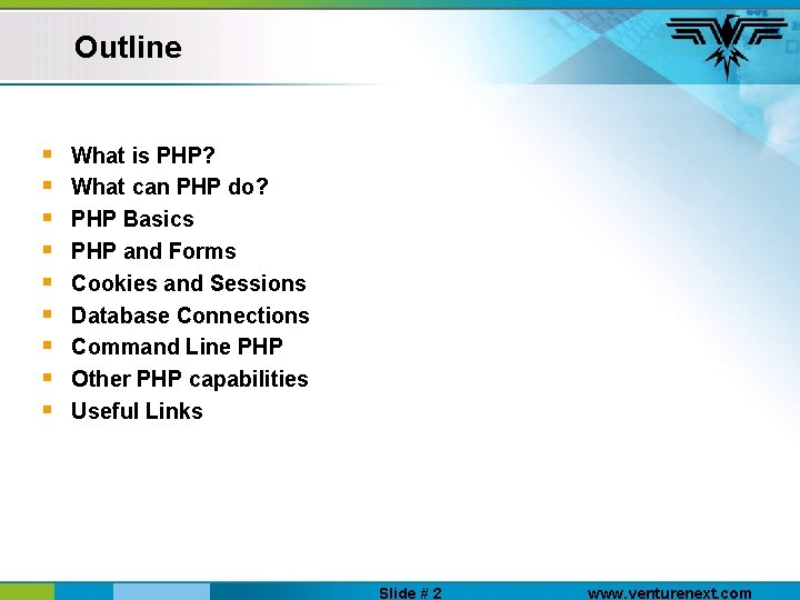 Outline § § § § § What is PHP? What can PHP do? PHP