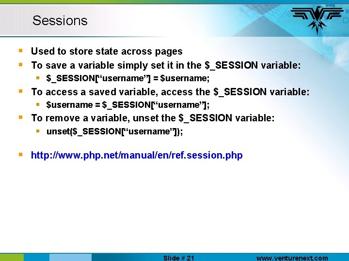 Sessions § § § Used to store state across pages To save a variable