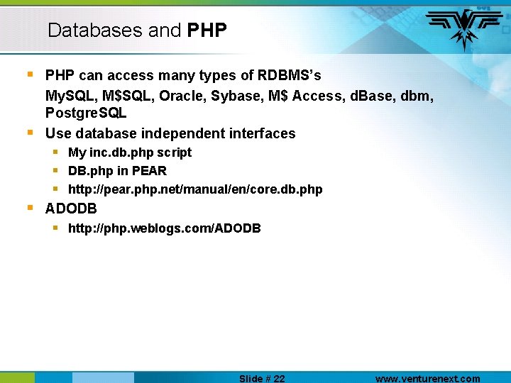 Databases and PHP § § § PHP can access many types of RDBMS’s My.